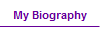 My Biography