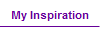 My Inspiration
